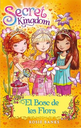 SECRET KINGDOM 13. EL BOSC DE LES FLORS | 9788424653804 | BANKS, ROSIE