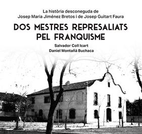 DOS MESTRES REPRESALIATS PEL FRANQUISME | 9788413565347 | MONTAÑÀ BUCHACA, DANIEL/COLL ICART, SALVADOR