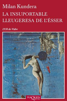 INSUPORTABLE LLEUGERESA DE L'ÉSSER, LA | 9788483838648 | KUNDERA, MILAN