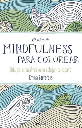 LIBRO DE MINDFULNESS PARA COLOREAR, EL | 9788449331275 | FARRARONS, EMMA
