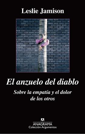 ANZUELO DEL DIABLO. SOBRE LA EMPATÍA Y EL DOLOR DE LOS OTROS, EL | 9788433963864 | JAMISON, LESLIE