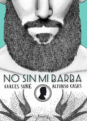NO SIN MI BARBA | 9788416177554 | SUÑE,CARLES-CASAS,ALFONSO