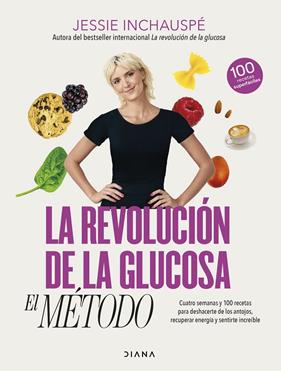 REVOLUCIÓN DE LA GLUCOSA, LA/: EL MÉTODO | 9788411190879 | INCHAUSPÉ, JESSIE