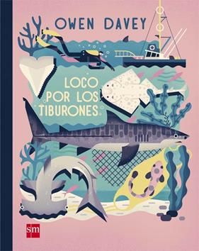 LOCO POR LOS TIBURONES | 9788467590746 | DAVEY, OWEN