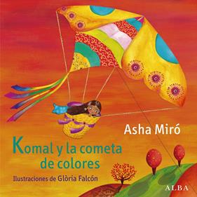 KOMAL Y LA COMETA DE COLORES | 9788484289180 | MIRÓ, ASHA