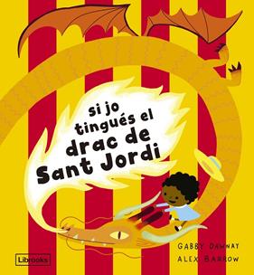 SI JO TINGUÉS EL DRAC DE SANT JORDI | 9788412945492 | DAWNAY, GABBY