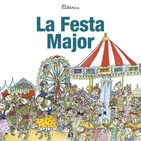 FESTA MAJOR, LA/ FESTES I TRADICIONS | 9788429775976 | PILARÍN BAYÉS