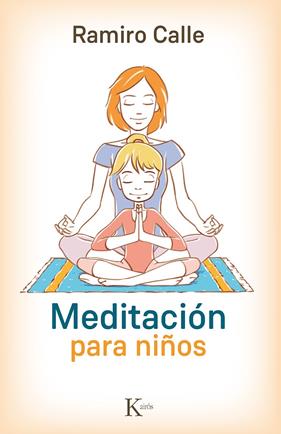 MEDITACIÓN PARA NIÑOS | 9788499884974 | CALLE, RAMIRO