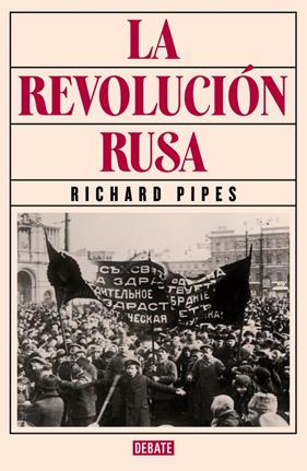 REVOLUCIÓN RUSA, LA | 9788499926537 | PIPES, RICHARD