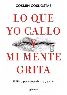 LO QUE YO CALLO Y MI MENTE GRITA | 9788410396081 | COSKOSTAS, COSMIN
