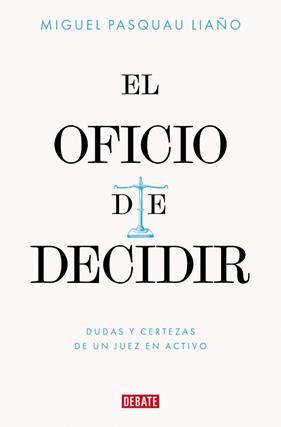 OFICIO DE DECIDIR, EL | 9788410433779 | PASQUAU LIAÑO, MIGUEL