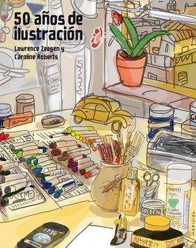 50 AÑOS DE ILUSTRACIÓN | 9788415888857 | LAWRENCE ZEEGEN/CAROLINE ROBERTS