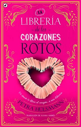 LIBRERÍA DE LOS CORAZONES ROTOS, LA | 9788416673698 | HÜLSMANN, PETRA