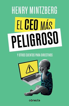 CEO MÁS PELIGROSO, EL | 9788416883875 | MINTZBERG, HENRY