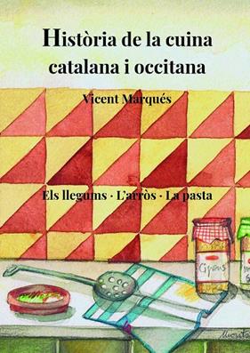 HISTÒRIA DE LA CUINA CATALANA I OCCITANA 3 | 9788412156980 | MARQUÉS CARBONELL, VICENT