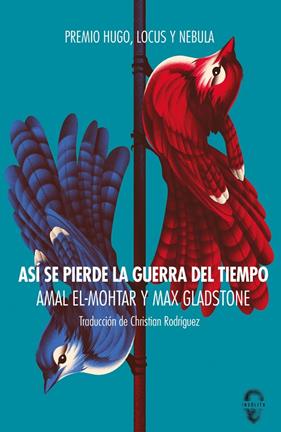 ASÍ SE PIERDE LA GUERRA DEL TIEMPO | 9788412104356 | EL-MOHTAR, AMAL/GLADSTONE, MAX
