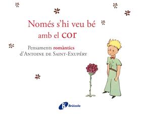 NOMÉS S ' HI VEU BÉ AMB EL COR | 9788499064161 | DE SAINT-EXUPÉRY, ANTOINE