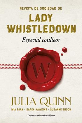 REVISTA DE SOCIEDAD DE LADY WHISTLEDOWN: ESPECIAL COTILLEOS | 9788417421342 | QUINN, JULIA/ENOCH, SUZANNE/HAWKINS, KAREN/RYAN, MIA
