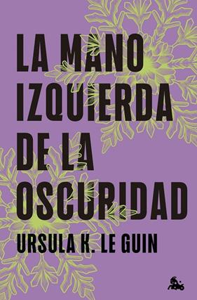 MANO IZQUIERDA DE LA OSCURIDAD, LA | 9788445020203 | LE GUIN, URSULA K.