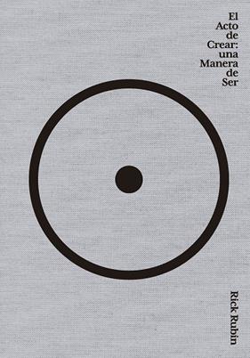 ACTO DE CREAR, EL/ UNA MANERA DE SER | 9788411191067 | RUBIN, RICK