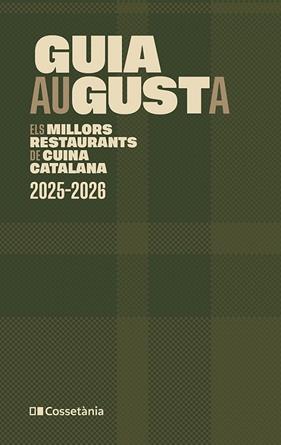 GUIA AUGUSTA. ELS MILLORS RESTAURANTS DE CUINA CATALANA 2025-2026 | 9788413565385 | AUTORS, DIVERSOS