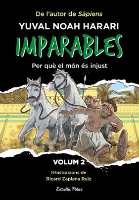 IMPARABLES 2. PER QUÈ EL MÓN ÉS INJUST | 9788413896779 | NOAH HARARI, YUVAL