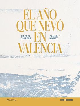 AÑO QUE NEVÓ EN VALENCIA, EL | 9788433929556 | CHIRBES, RAFAEL/BONET, PAULA