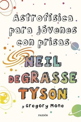ASTROFÍSICA PARA JÓVENES CON PRISAS | 9788449339011 | TYSON, NEIL DEGRASSE/MONE, GREGORY