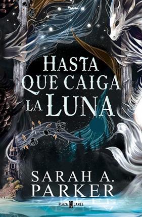 CAÍDA LUNAR 1. HASTA QUE CAIGA LA LUNA  | 9788401037498 | PARKER, SARAH A.