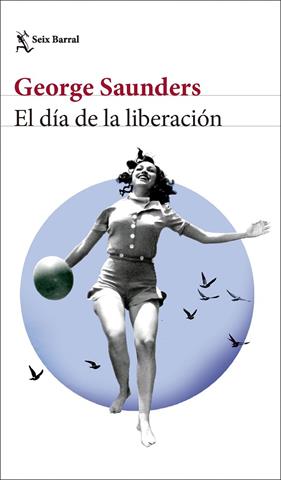 DÍA DE LA LIBERACIÓN, EL | 9788432242847 | SAUNDERS, GEORGE