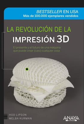 REVOLUCIÓN DE LA IMPRESIÓN 3D, LA | 9788441536531 | LIPSON, HOD/KURMAN, MELBA