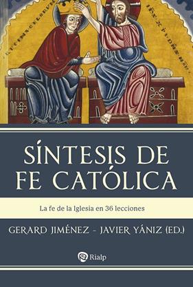 SÍNTESIS DE FE CATÓLICA | 9788432163319 | JIMÉNEZ, GERARD/YÁNIZ, JAVIER