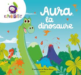 AURA LA DINOSAURE/ EL POT PETIT | 9788419650047 | EL POT PETIT