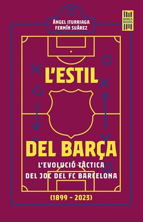 ESTIL DEL BARÇA, L' | 9788419430120 | ITURRIAGA, ÁNGEL/SUÁREZ, FERMÍN