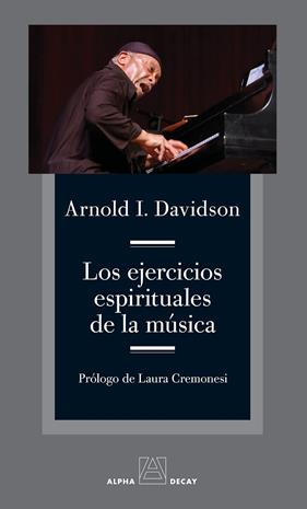 EJERCICIOS ESPIRITUALES DE LA MÚSICA, LOS | 9788412891348 | DAVIDSON, ARNOLD I.
