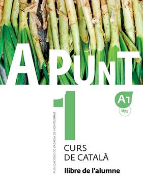 A PUNT. CURS DE CATALÀ. LLIBRE DE L'ALUMNE, 1 | 9788498839906 | VILAGRASA GRANDIA, ALBERT/Y OTROS