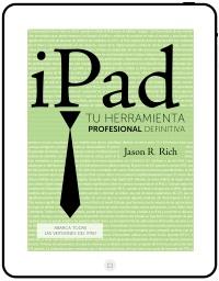 IPAD. TU HERRAMIENTA PROFESIONAL DEFINITIVA | 9788441532519 | RICH, JASON R.