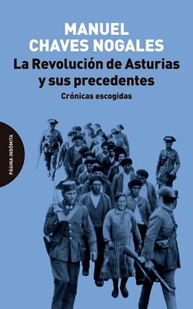 REVOLUCIÓN DE ASTURIAS Y SUS PRECEDENTES, LA | 9788412985771 | CHAVES NOGALES, MANUEL