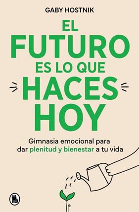 FUTURO ES LO QUE HACES HOY, EL | 9788402431202 | HOSTNIK, GABY