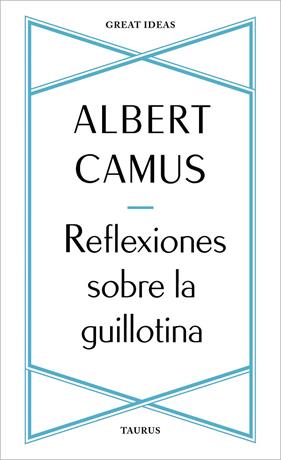 REFLEXIONES SOBRE LA GUILLOTINA | 9788430625901 | CAMUS, ALBERT