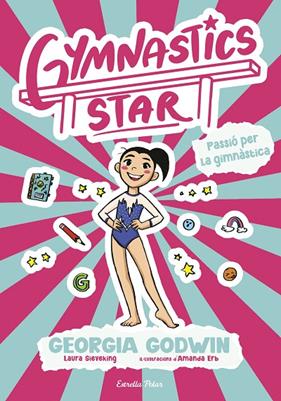 GYMNASTICS STAR 1. PASSIÓ PER LA GIMNÀSTICA | 9791387903275 | GODWIN, GEORGIA