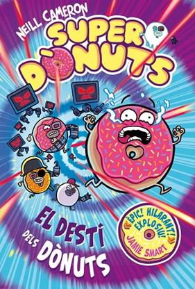 SUPERDÒNUTS 3. EL DESTÍ DELS DÒNUTS | 9788448875299 | CAMERON, NEILL