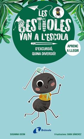BESTIOLES VAN A L'ESCOLA 4. D'EXCURSIÓ, QUINA DIVERSIÓ! | 9788413494371 | ISERN, SUSANNA
