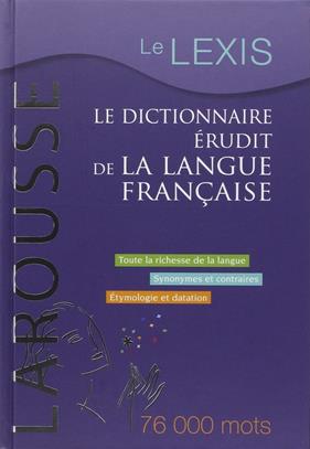 LE LEXIS. LE DICTIONNAIRE ERUDIT DE LA LANGUE FRANCAISE | 9782035894755 | DUBOIS, JEAN
