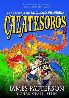 CAZATESOROS 3: EL SECRETO DE LA CIUDAD PROHIBIDA | 9788424655488 | PATTERSON, JAMES