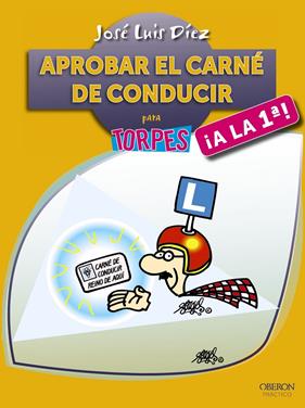 APROBAR EL CARNE DE CONDUCIR A LA PRIMERA | 9788441535718 | DÍEZ JUÁREZ, JOSÉ LUIS