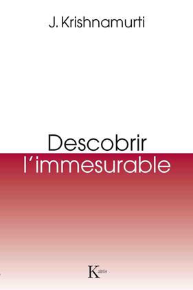 DESCOBRIR L'IMMESURABLE | 9788499885131 | KRISHNAMURTI, JIDDU