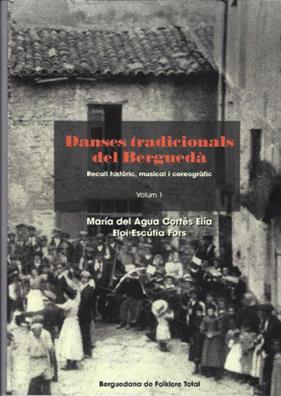 DANSES TRADICIONALS DEL BERGUEDA VOL.1 | 9788416623488 | CORTES, MARIA DEL AGUA/ ESCUTIA, ELOI