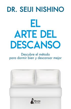 ARTE DEL DESCANSO, EL | 9788416788316 | NISHINO, DR. SEIJI
