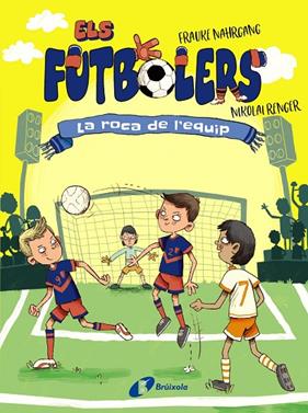 ELS FUTBOLERS 4. LA ROCA DE L'EQUIP | 9788413492308 | NAHRGANG, FRAUKE